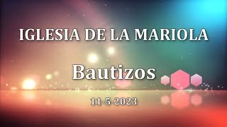 Bautizos iglesia de la Mariola 11 de mayo 2023