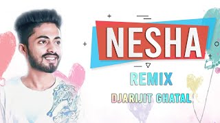 Nesha - Arman Alif (Remix) Dj ArijiT Ghatal