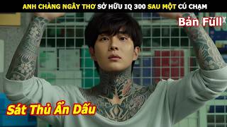 [Review Phim] Anh chàng ngây thơ sở hữu IQ 300 sau một cú chạm | Review Phim hàn hay