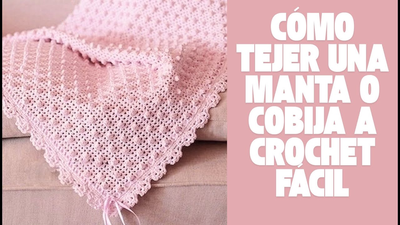 ✨ Descubre Cómo Tejer una Manta o Cobija a Crochet Fácil y Elegante  Paso a Paso Para Principiantes