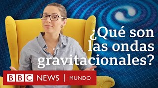 Qué son las ondas gravitacionales que Einstein predijo y que se confirmaron 100 años después