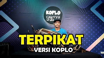 AKU TERPIKAT DIRIMU VERSI KOPLO VIRAL TIKTOK TERBARU 2023