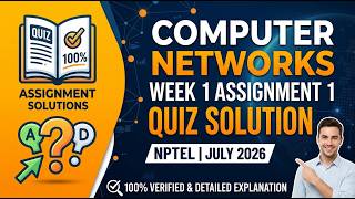 Computer Networks Week 1 Assignment Solution | NPTEL July 2026 Answers | 100% Verified Solutions