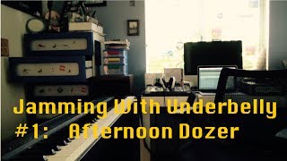 Jamming With Underbelly Afternoon Dozer