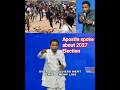 Apostle talk about 2027 Election #shorts #shortsfeed