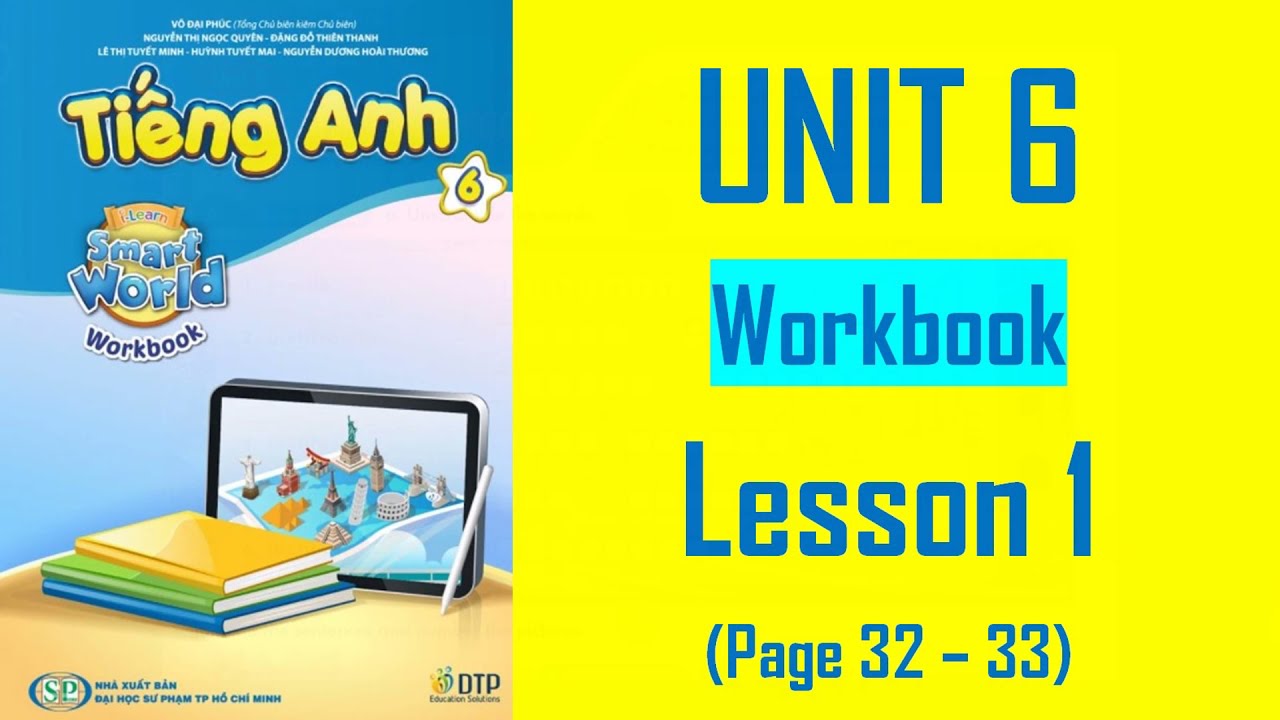 TIẾNG ANH LỚP 6 (Workbook - I Learn Smart World 6) -... - youtube