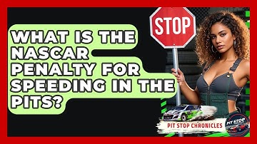 What Is The NASCAR Penalty For Speeding In The Pits? - Pit Stop Chronicles