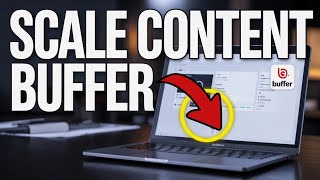 How to Scale Content Distribution Using Buffer - Quick Tutorial