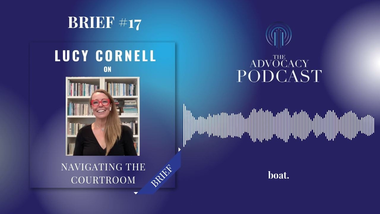 Brief 17: Lucy Cornell on Navigating the Courtroom