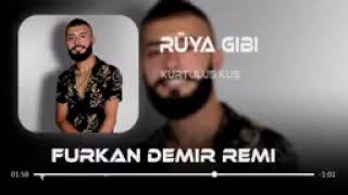Kurtuluş KUŞ   Rüya Gibi  Furkan Demir ft Hüseyin Enes Remix Resimi