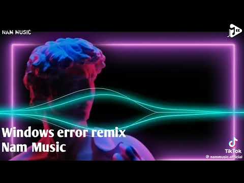 Windows error remix nam Music