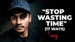 Career Overview Stop Wasting Time: 17 Simple Habits That Actually Work