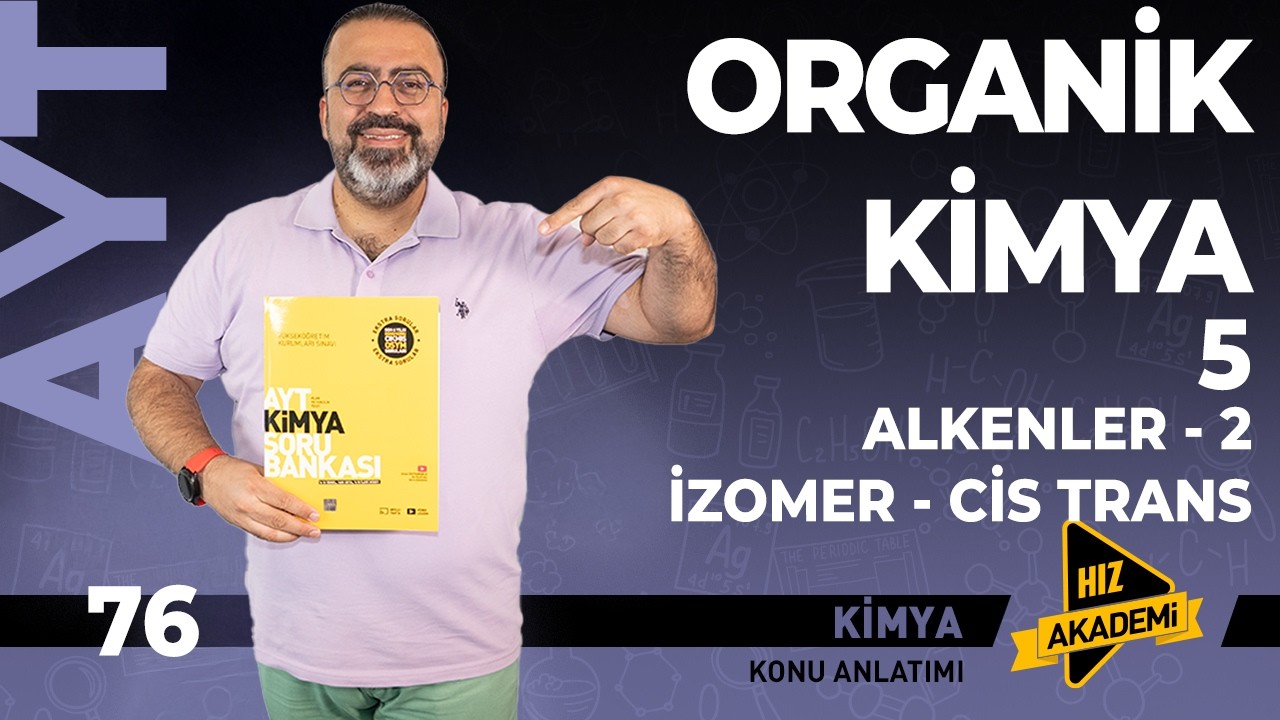 AYT - Organik Kimya - 5. bölüm | Alkenler 2- 43 Soru!