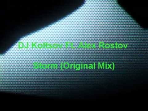 DJ Koltsov Ft. Alex Rostov - Storm (Original Mix)