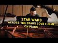 Across the stars anakin  padmes love theme rearranged by yusi d jordan on piano