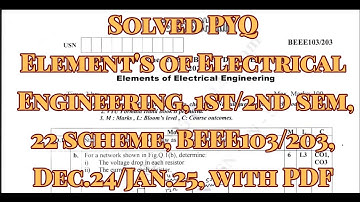 Elements of Electrical Eng. solved pyq, eee stream, beee103/203, dec.24/jan.25, 22 scheme, with pdf