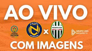 NAÇÃO X METROPOLITANO - AO VIVO E COM IMAGENS - 12ª RODADA DO CAMPEONATO CATARINENSE SÉRIE B