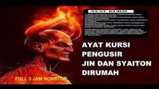 AYAT KURSI PENGUSIR JIN & SYAITON DI RUMAH | 99 X | Full 3 Jam | No ikLan ❗