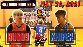 Bugoy vs Khifer Basketball Highlights | May 26, 2021