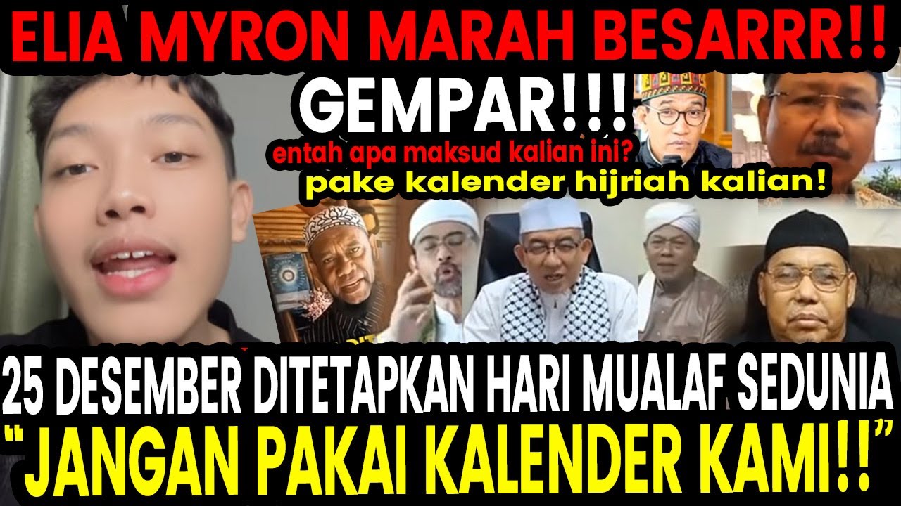 GEMPAR! REAKSI KERAS ELIA MYRON KE PARA ULAMA! 25 DESEMBER DIJADIKAN HARI MUALAF SEDUNIA
