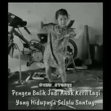 Ingin jadi kecil lagi | story wa