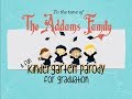 The addams family kindergarten parody for graduation kinder song