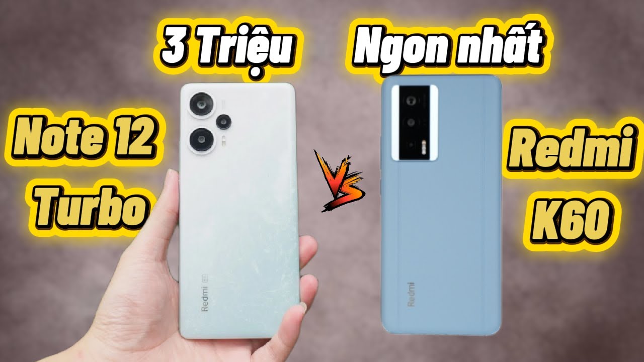 So sánh Redmi K60 và Redmi Note 12 Turbo. Nhỉnh hơn 500K nhưng cũng đáng đấy!!