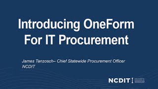 Statewide IT Procurement Webinar - Overview of OneForm