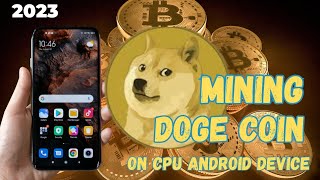 2023 MINING DOGECOIN ON CPU ANDROID DEVICE screenshot 3