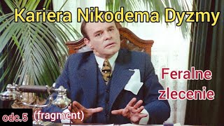 KARIERA NIKODEMA DYZMY odc.5 (fragment)