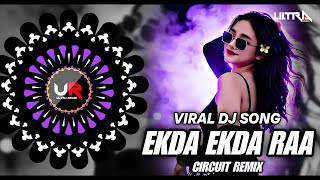 EKDA EKDA RAA - SAMBALPURI DJ SONG | CIRCUIT MIX | DJ MONSTER - ULTRA REMIX BBSR
