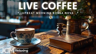 Jazz Live Cafe  Positive Jazz & Uplifting Bossa Nova to Relax, Study or Work