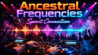 Ancestral Frequencies | Spirit Connection (Chapter 3)