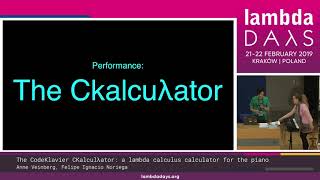 Anne Veinberg, Felipe Ignacio Noriega - The CodeKlavier CKalcuƛator (...)  | Lambda Days 2019