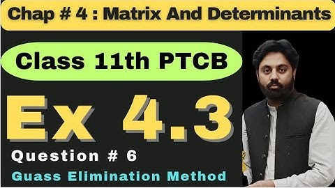Exercise 4.3 Question 6  Class 11 New Book Math 2025 || Punjab Board || Guass Elimination Method 
