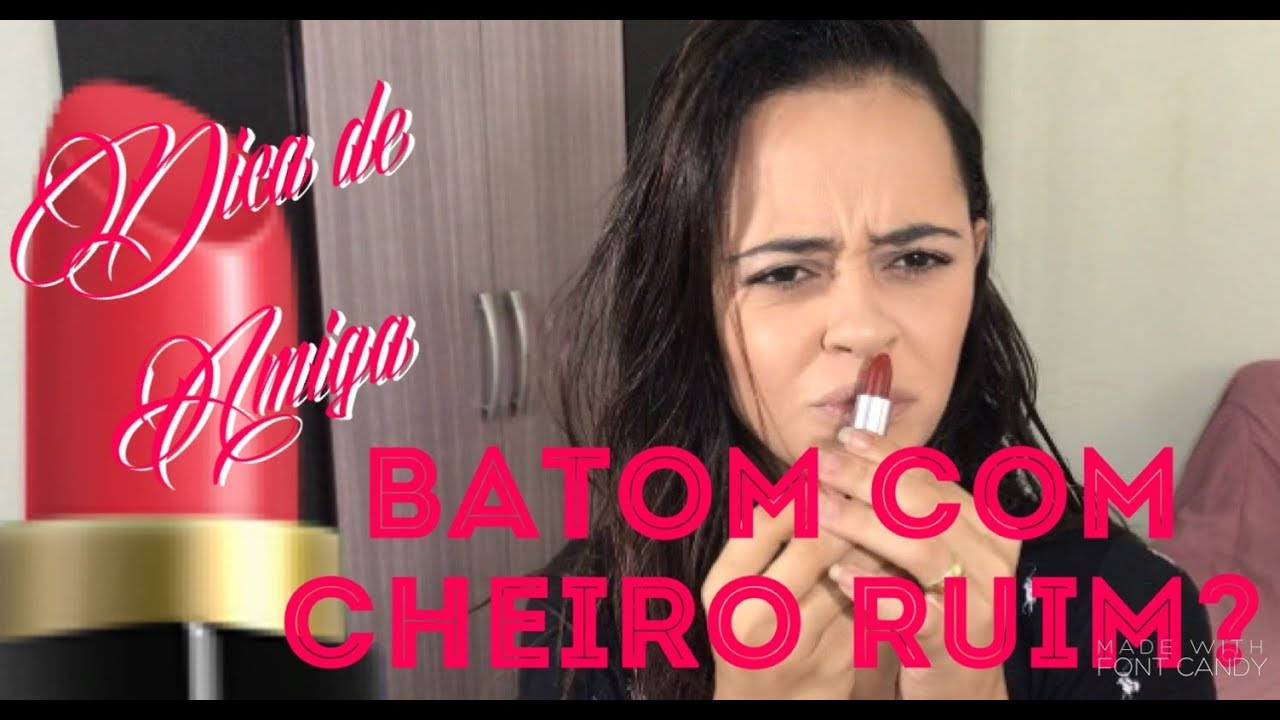 COMO TIRAR CHEIRO RUIM DE BATOM - DICA DE AMIGA