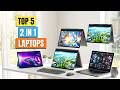 The 5 BEST 2-In-1 Laptops In Every Price Range! | Students, Work &amp; Budget to Premium 2026