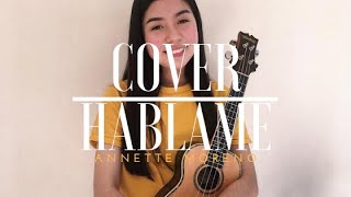 Video thumbnail of "Ukulele Cover | Háblame-Annette Moreno✨"