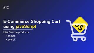 تعلم إنشاء مشروع E-commerce Shopping Cart بـ JavaScript | الجزء 12