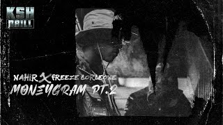 Nahir ft. Freeze Corleone - Moneygram PT.2