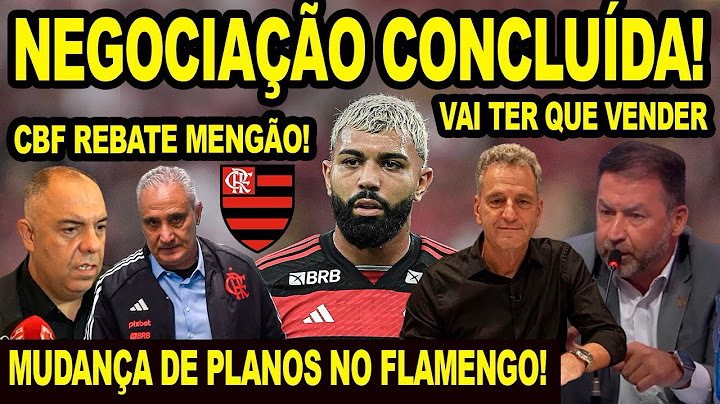 NEGOCIAÇÃO CONCLUÍDA! FLAMENGO VAI TER QUE VENDER O JOGADOR! MUDANÇA DE PLANO NO MENGÃO! CBF REBATEU