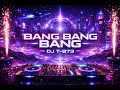 Bang Bang Bang (Original Mix) – DJ T-973 | Original Electronic Composition