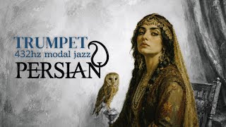 Modal Jazz Trumpet Groove ✦ Persian Desert Ambient • Rhythmic Iranian Fusion Focus & Flow