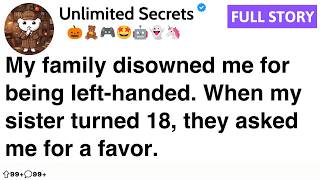 My parents disowned me for being left-handed. Now they demand for my sister's college. [FULL STORY]