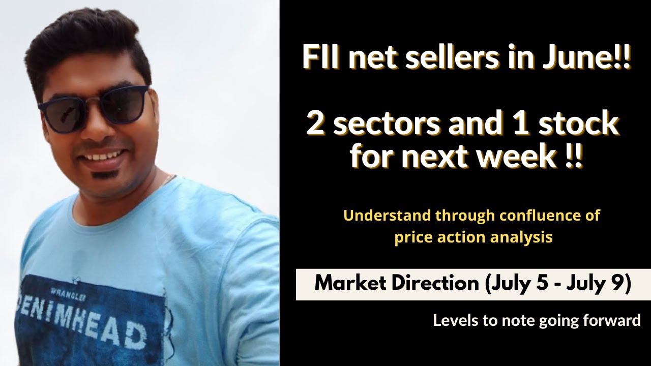 Market Prediction Next Week July 5 July 9 2 Sectors 1stock FII
