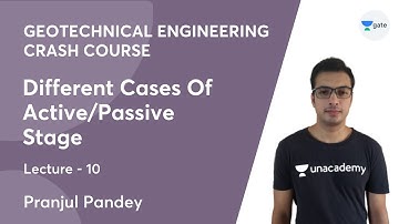 L 10 | Different Cases Of Active/Passive Stage | Geotechnical Engg. (Crash Course) | Pranjul Pandey