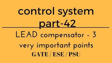 Lec.- 42 LEAD Compensator - 3 important points control system for gate/ese/psu