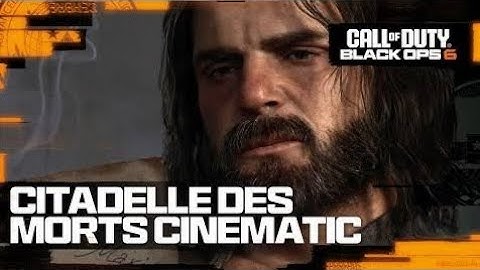 Call Of Duty_Black Ops 6 - Citadelle des Morts Zombies Cinematic Trailer