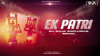 Ek Patri I Remix I Dj Raja Exclusive I Download Link in  Description