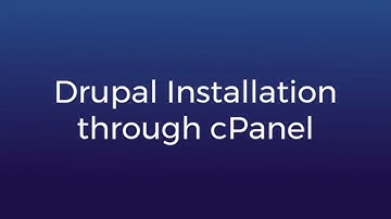 Part 1: Drupal Installation Through cPanel